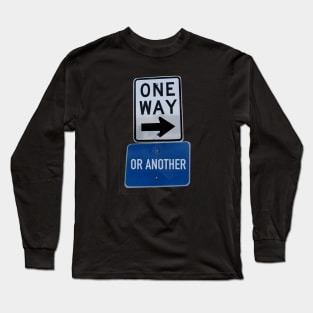 One Way or Another Long Sleeve T-Shirt